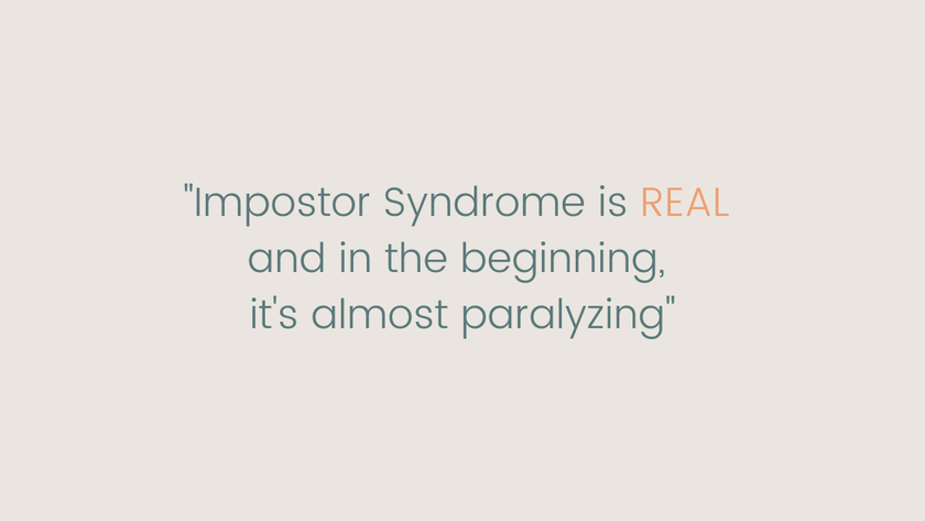 Graphic that says "Impostor Syndrome is REAL  and in the beginning, it's almost paralyzing"
