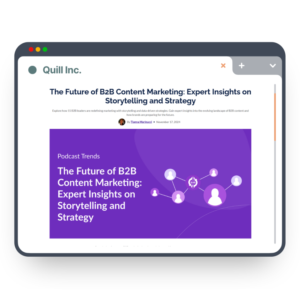 Graphic image of a browser open with the article "The Future of B2B Content Marketing: Expert Insights on Storytelling and Strategy" from Quill Podcasting