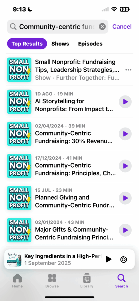 Screenshot of Apple Podcasts search results for “Community-centric fundraising.” The Small Nonprofit podcast ranks multiple times in the top results, including the #1 position, demonstrating stronger search visibility and keyword performance after the audit.