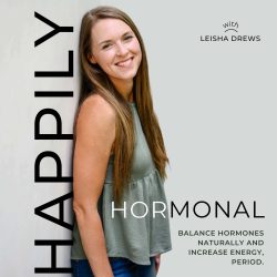 Happily Hormonal Podcast Cover with host Leisha Drews
