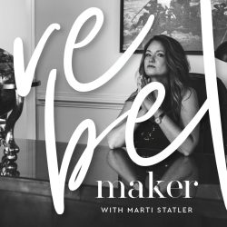 Cover of the Rebel Maker Podcast with Marti Statler